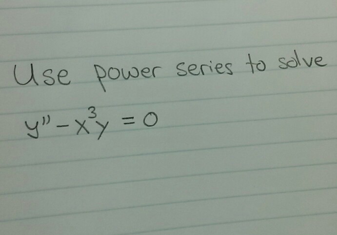 solved-use-power-series-to-solve-y-x-3-y-0-chegg