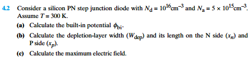 Solved 42 Consider a silicon PN step junction diode with Nd | Chegg.com