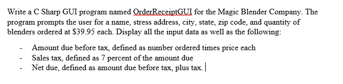 Solved Write a C Sharp GUI program named OrderReceiptGUI for | Chegg.com