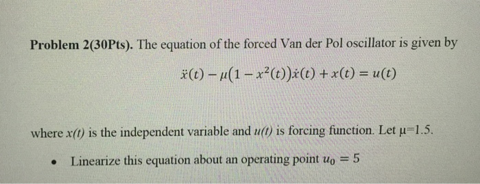 Solved The equation of the forced Van der Pol oscillator is | Chegg.com