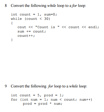 Solved 8 Convert the following while loop to a for loop: int | Chegg.com