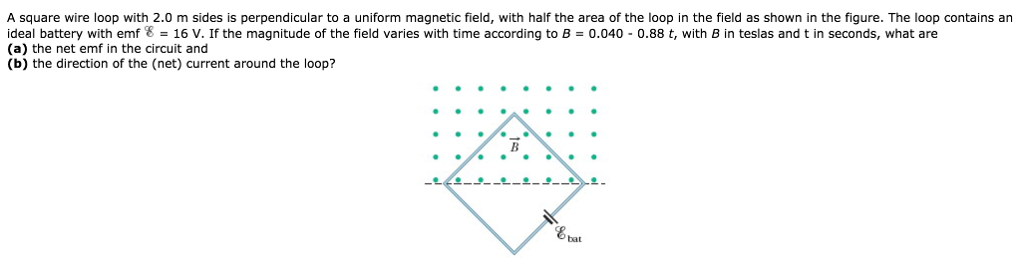 Solved A square wire loop with 2.0 m sides is perpendicular | Chegg.com