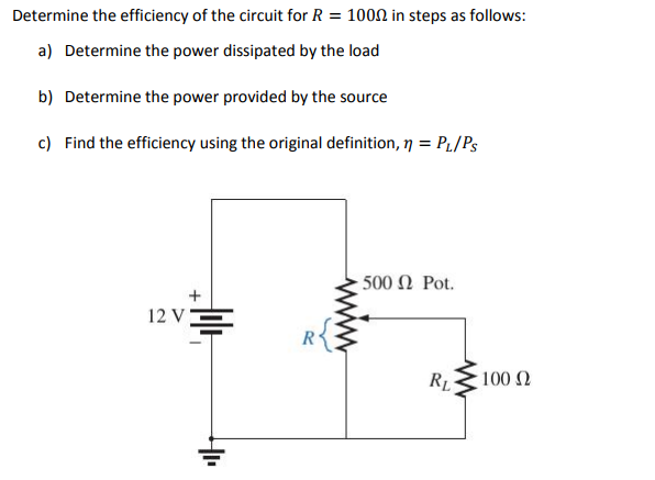 Solved Determine the efficiency of the circuit for R 100 in Circuit Diagram