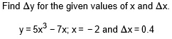 Solved Find Delta y for the given values of x and Delta x. y | Chegg.com