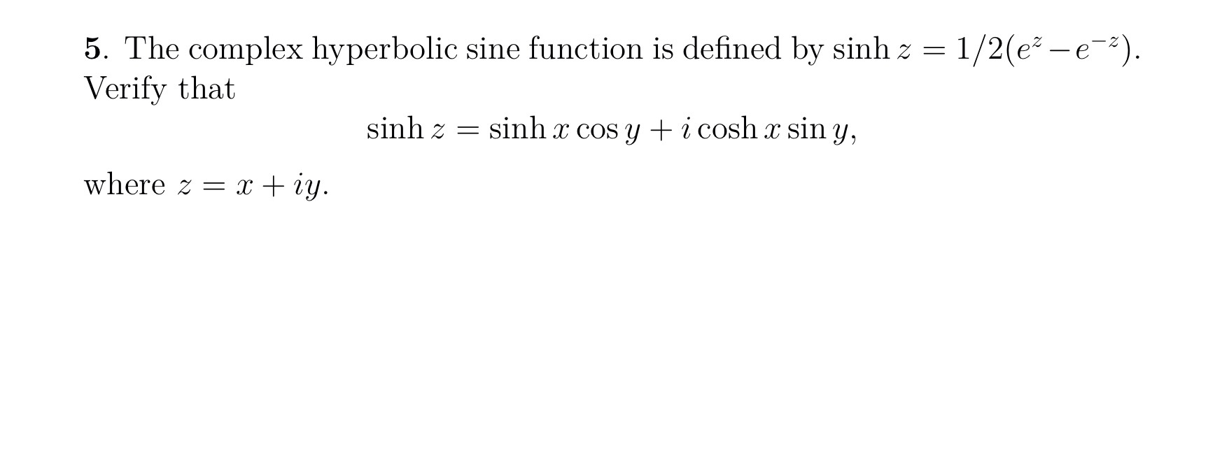 Solved 5. The complex hyperbolic sine function is defined by | Chegg.com