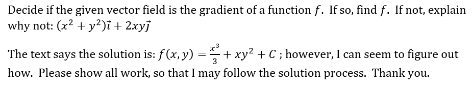 Solved Decide if the given vector field is the gradient of a | Chegg.com