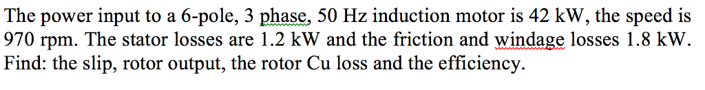 Solved The power input to a 6-pole, 3 phase, 50 Hz induction | Chegg.com