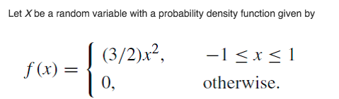 Solved Let Xbe a random variable with a probability density | Chegg.com