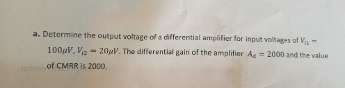 Solved a. Determine the output voltage of a differential | Chegg.com