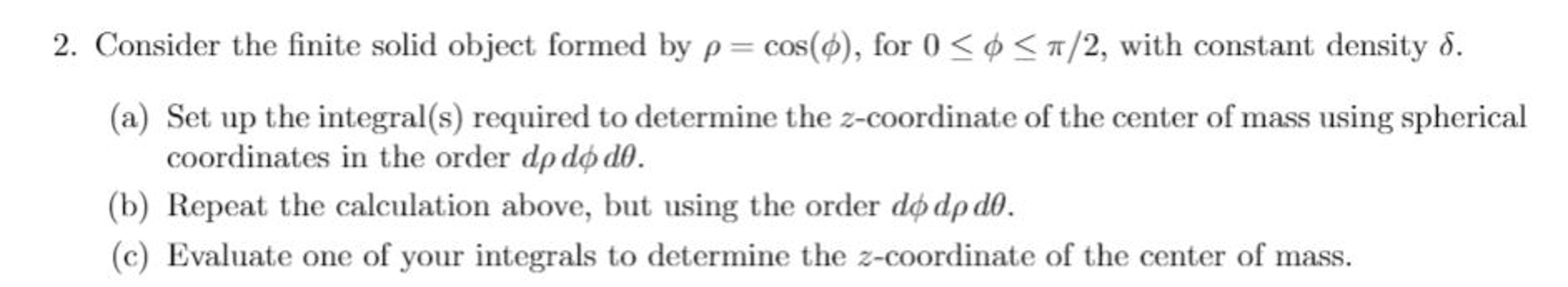 Solved Consider the finite solid object formed by rho = | Chegg.com