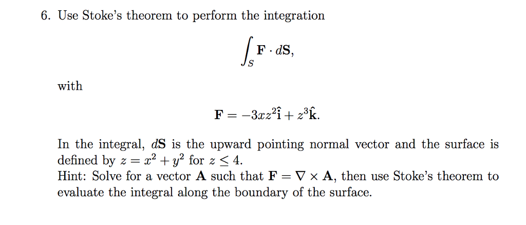 Solved 6 Use Stokes Theorem To Perform The Integration F