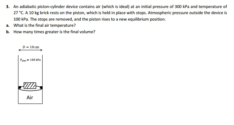 Solved 3. An adiabatic piston-cylinder device contains air | Chegg.com