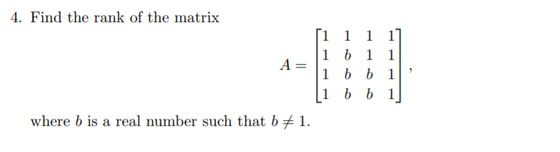 Solved 4. Find The Rank Of The Matrix Where B Is A Real | Chegg.com