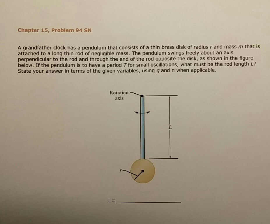 Solved Chapter 15, Problem 94 SN A grandfather clock has a