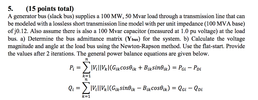 Solved 5. (15 points total) A generator bus (slack bus) | Chegg.com