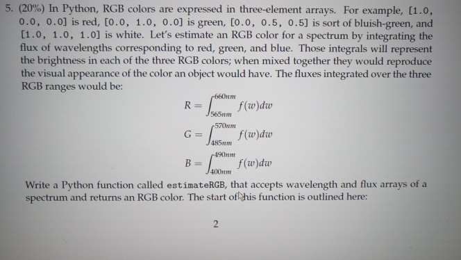 Solved 5, (20%) In Python, RGB colors are expressed in | Chegg.com