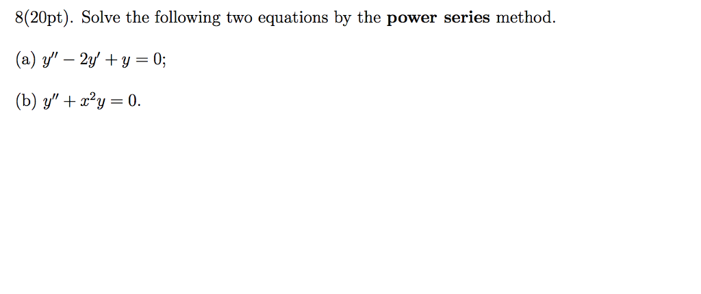 Solved Solve the following two equations by the power series | Chegg.com