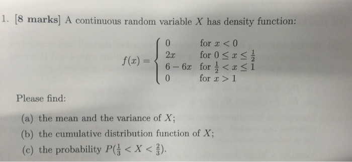 Solved A continuous random variable X has density function: | Chegg.com