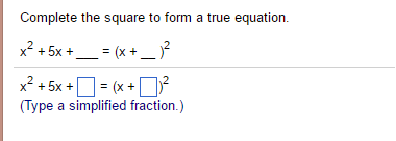 Solved Complete the square to form a true equation. X^2 +5x | Chegg.com