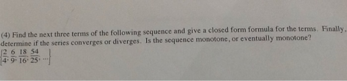 Solved Find the next three terms of the following sequence | Chegg.com