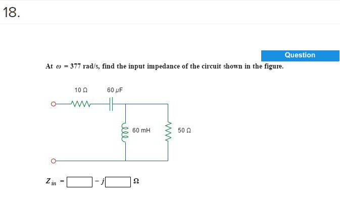 Solved At omega 377 rad s find the input impedance of the