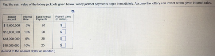 Solved Find The Cash Value Of The Tottery Jackpots Given Chegg