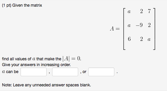 Solved Given the matrix A = [a 2 7 a -9 2 6 2 a] find all | Chegg.com
