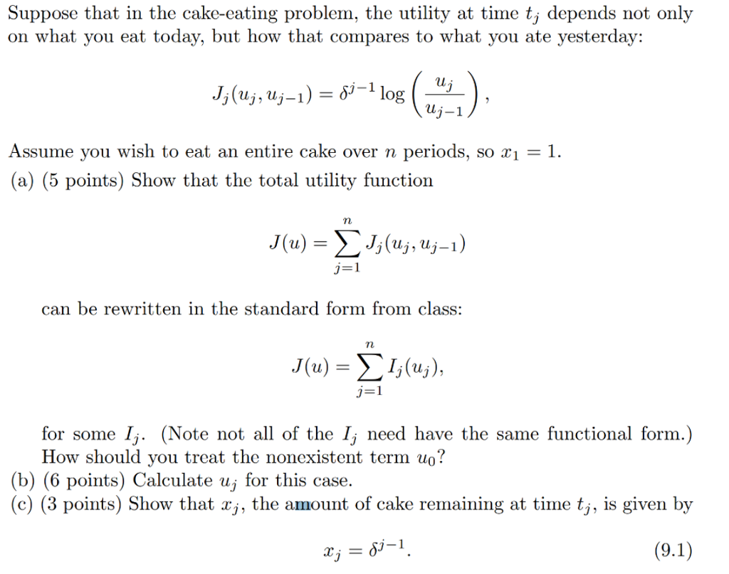 Solved Suppose that in the cakeeating problem, the utility