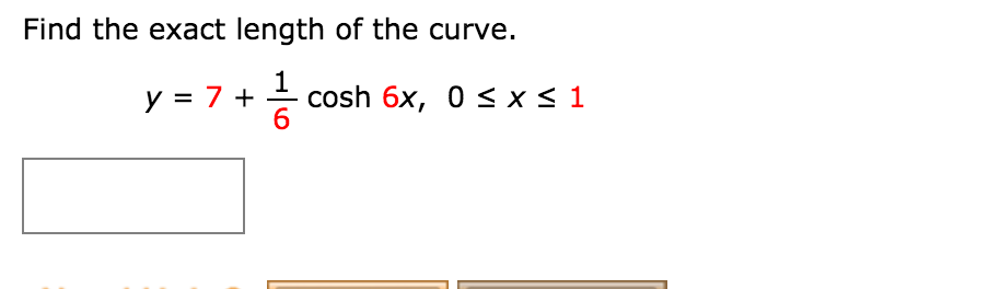 Solved Find The Exact Length Of The Curve Y 7 1 6 Cosh