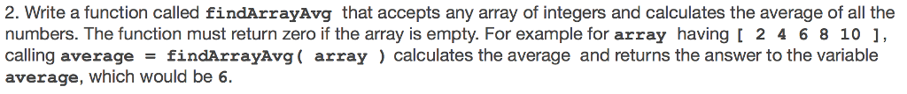 Solved 2. Write a function called findArrayAvg that accepts | Chegg.com