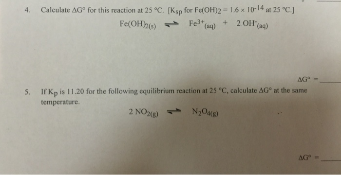 Solved Calculate Delta G degree for this reaction at 25 | Chegg.com