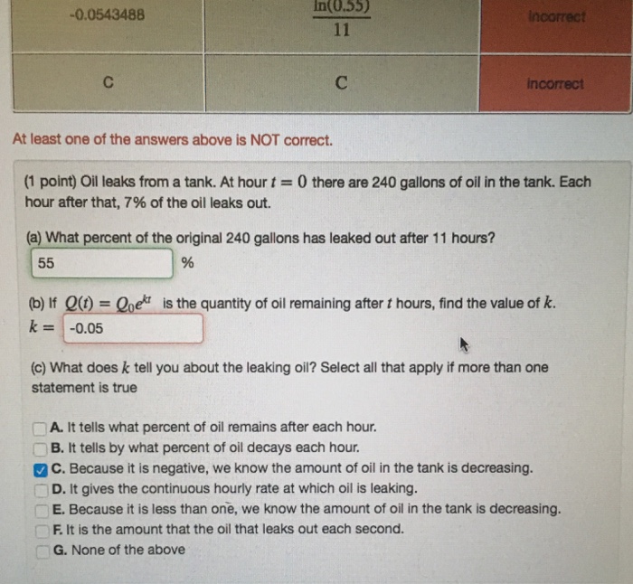 Solved Oil leaks from a tank. At hour t = 0 there are 240