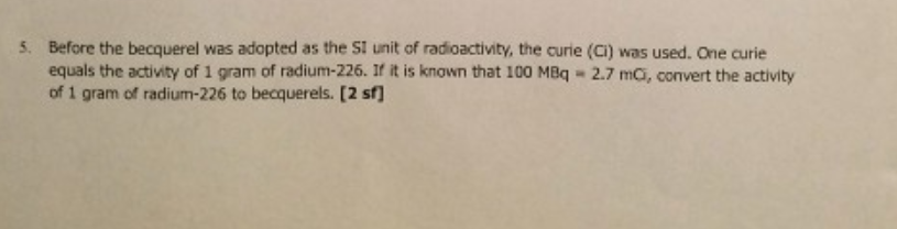 Solved 5. Before the becquerel was adopted as the Si unit of | Chegg.com