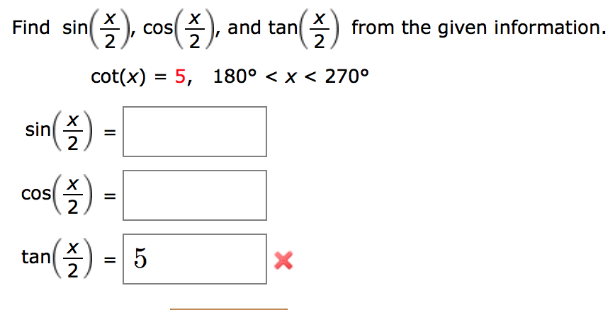 Solved Find sin(x/2), cos(x/2), and tan(x/2) from the given | Chegg.com