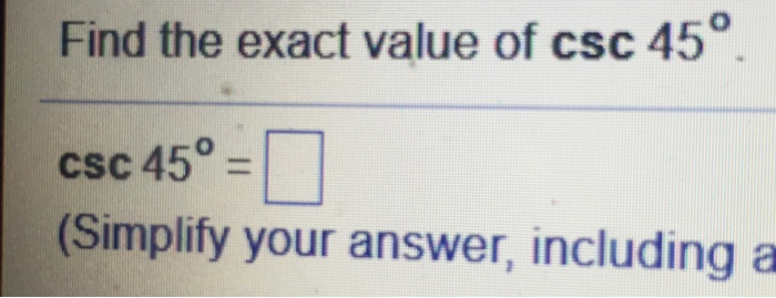 solved-find-the-exact-value-of-csc-45-degree-csc-45-degree-chegg