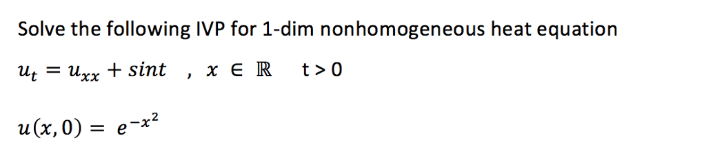 Solved Solve The Following Ivp For 1 Dim Nonhomogeneous Heat 4236