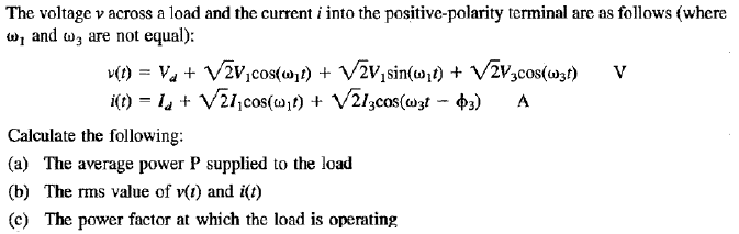 Solved The voltage v across a load and the current i into | Chegg.com