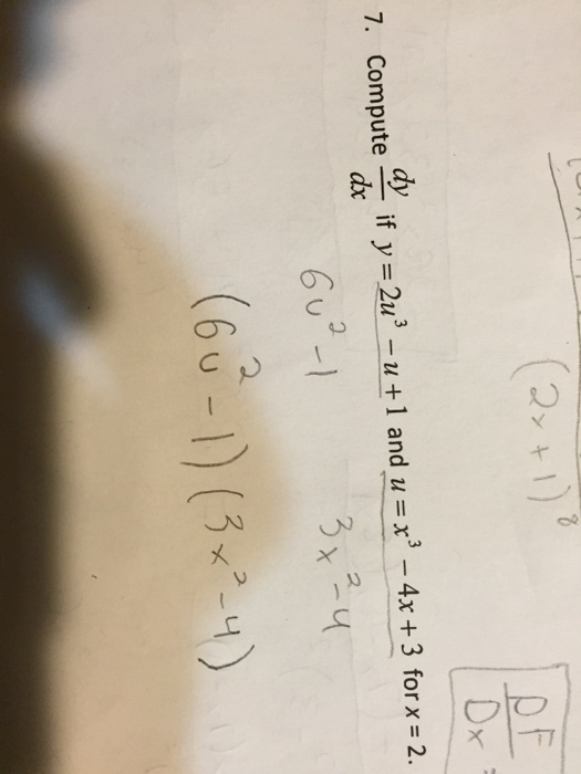 Solved Compute dy/dx if y = 2u^3 - u + 1 and u = x^3 - 4x + | Chegg.com