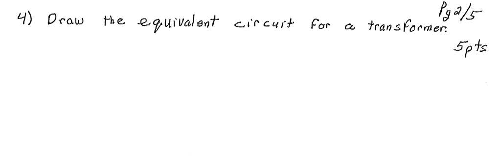 Solved Draw The Equivalent Circuit For A Transformer Chegg Solved Draw The Equivalent Circuit For A Transformer Chegg