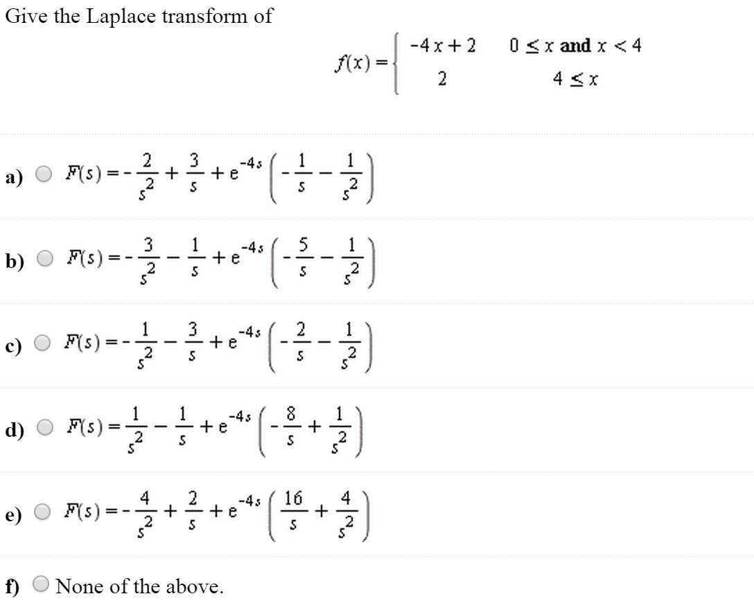 Solved Give The Laplace Transform Of F x 4x 2 0
