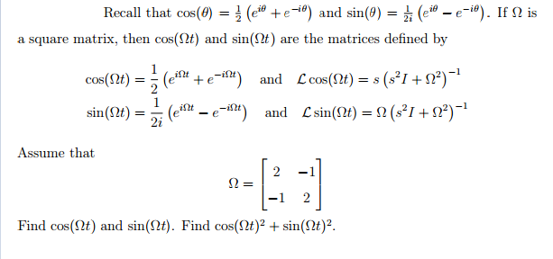 Solved If ? is a square matrix, then cos(?t) and sin(?t) are | Chegg.com