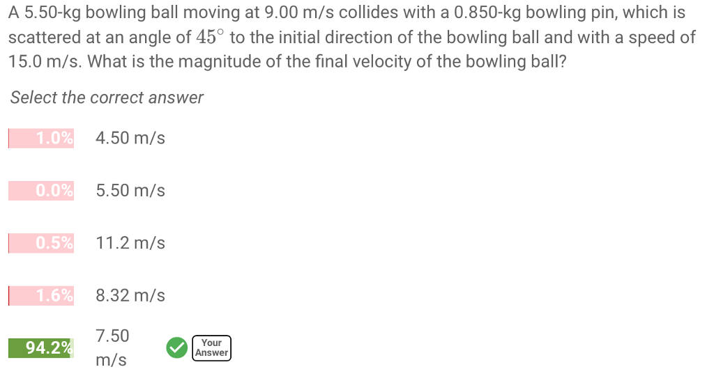 Solved A 5.50kg bowling ball moving at 9.00 m/s collides
