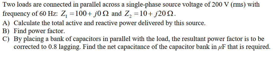 Solved Two loads are connected in parallel across a | Chegg.com