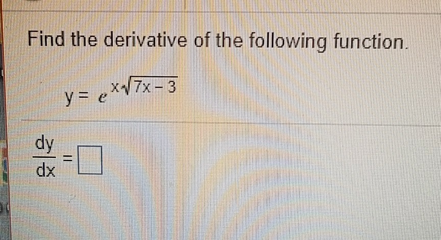 Solved Find The Derivative Of The Following Function. Dy Dx | Chegg.com