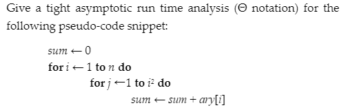 Solved Give a tight asymptotic run time analysis (theta | Chegg.com