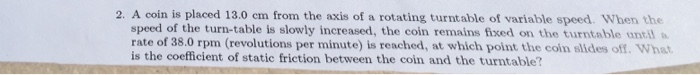 A Coin Is Placed 13 Cm From The Axis