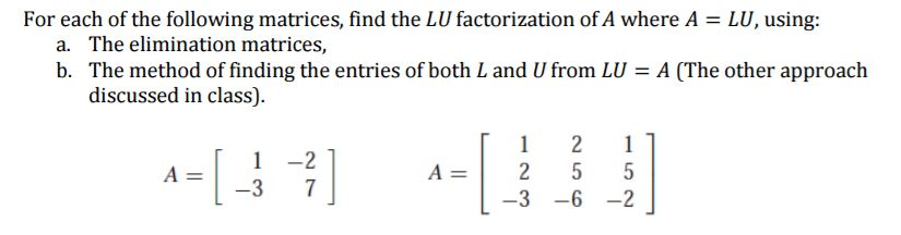 Solved For each of the following matrices, find the LU | Chegg.com