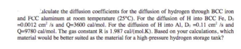 Solved alculate the diffusion coefficients for the diffusion | Chegg.com