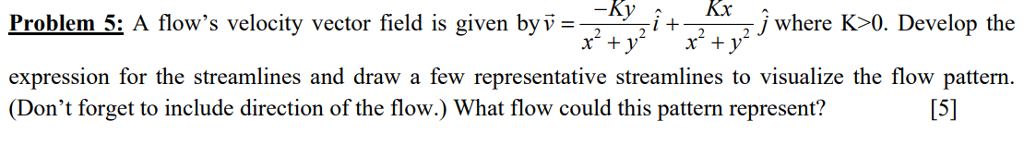 Solved Kj Problem5: A flow's velocity vector field is given | Chegg.com