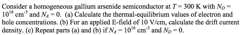 Solved Consider a homogeneous gallium arsenide semiconductor | Chegg.com